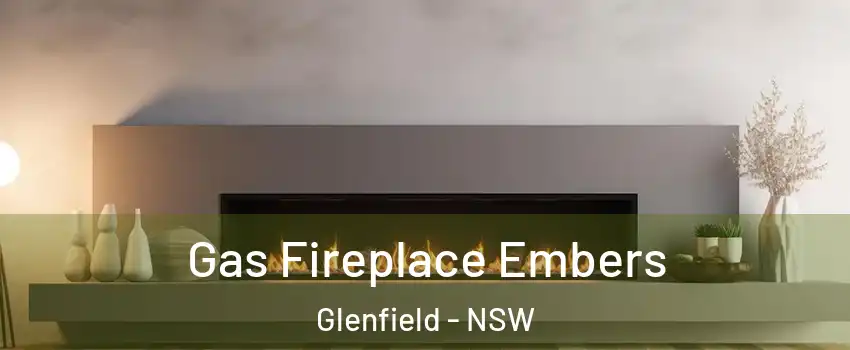 Gas Fireplace Embers Glenfield - NSW