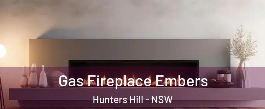 Gas Fireplace Embers Hunters Hill - NSW