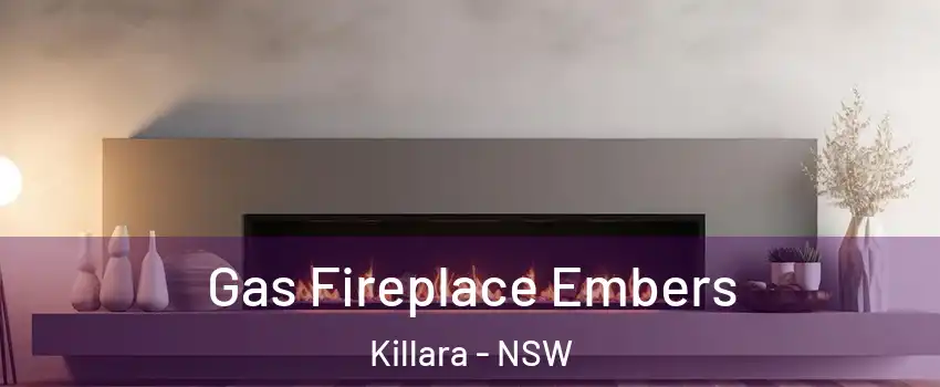 Gas Fireplace Embers Killara - NSW