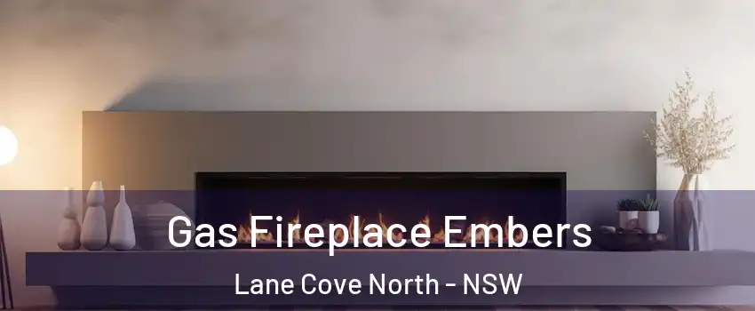Gas Fireplace Embers Lane Cove North - NSW