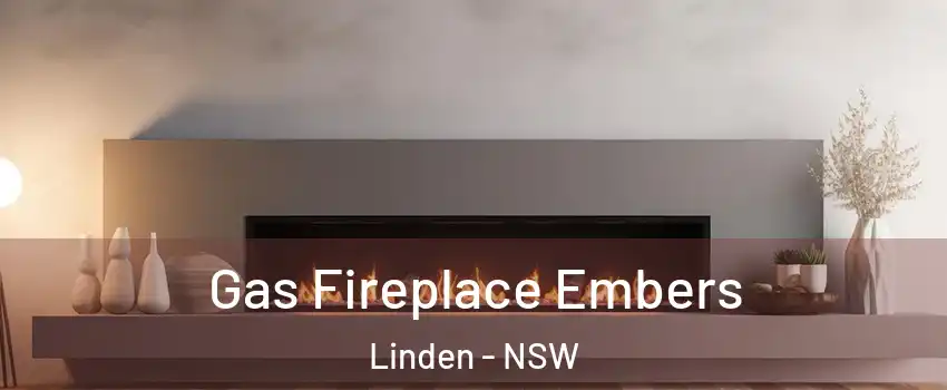 Gas Fireplace Embers Linden - NSW