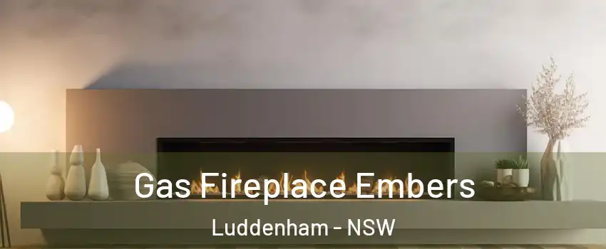 Gas Fireplace Embers Luddenham - NSW