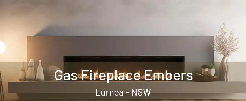 Gas Fireplace Embers Lurnea - NSW