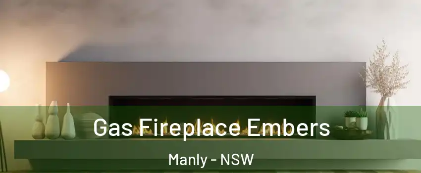 Gas Fireplace Embers Manly - NSW