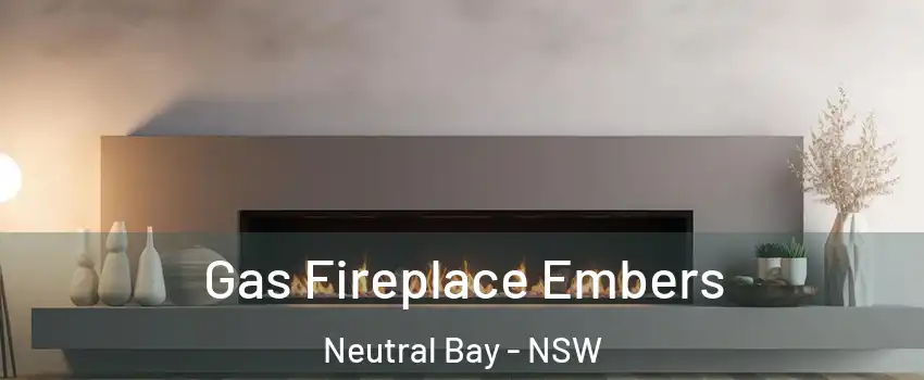 Gas Fireplace Embers Neutral Bay - NSW