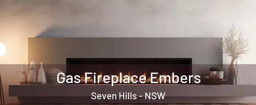 Gas Fireplace Embers Seven Hills - NSW