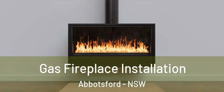Gas Fireplace Installation Abbotsford - NSW