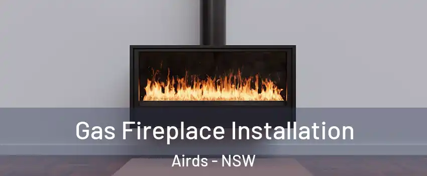 Gas Fireplace Installation Airds - NSW