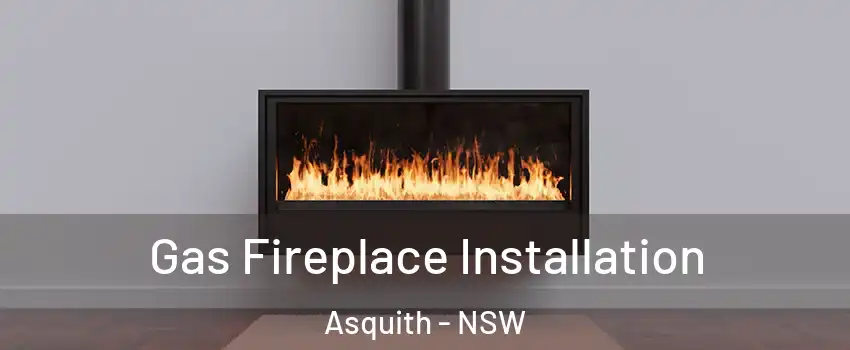 Gas Fireplace Installation Asquith - NSW