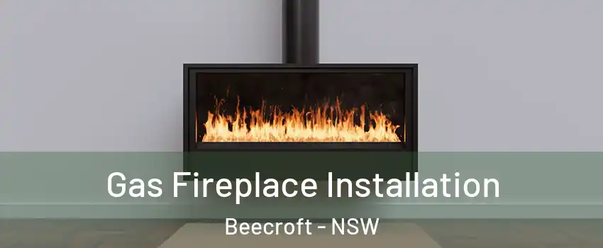 Gas Fireplace Installation Beecroft - NSW