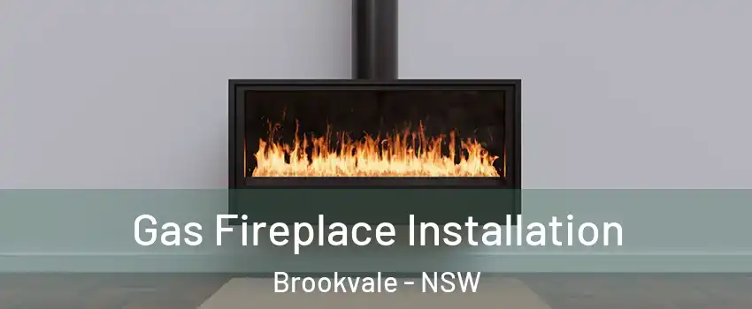 Gas Fireplace Installation Brookvale - NSW
