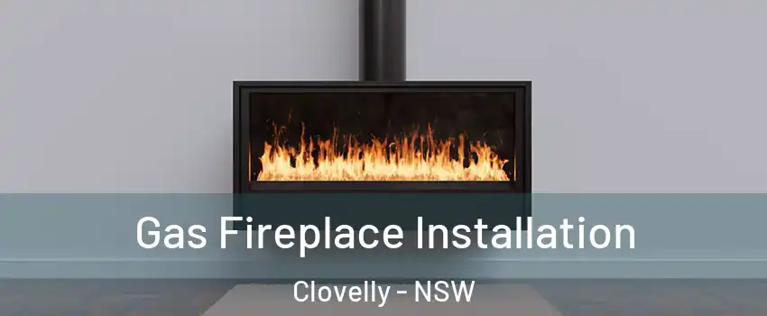 Gas Fireplace Installation Clovelly - NSW