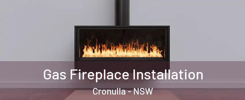Gas Fireplace Installation Cronulla - NSW
