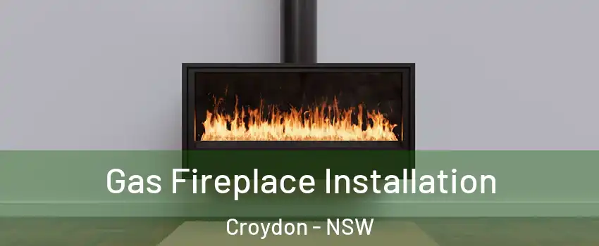Gas Fireplace Installation Croydon - NSW
