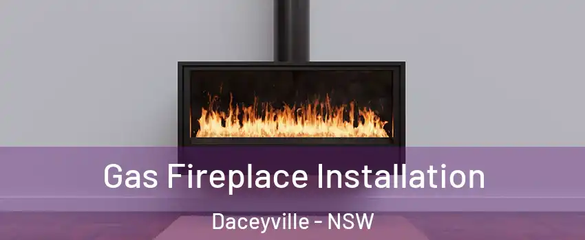 Gas Fireplace Installation Daceyville - NSW