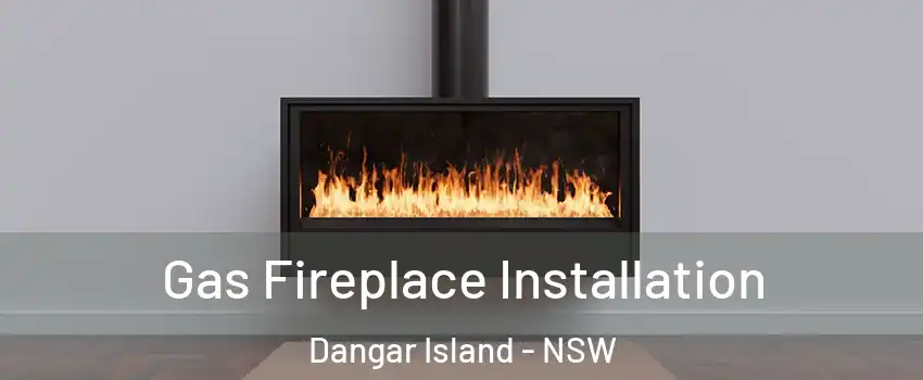  Gas Fireplace Installation Dangar Island - NSW