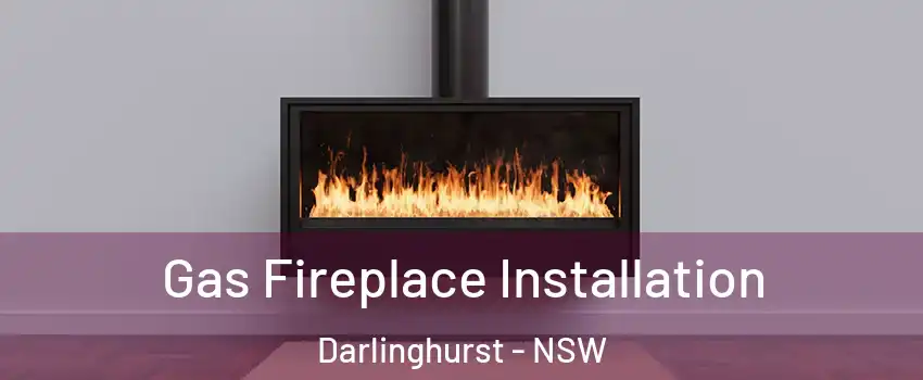  Gas Fireplace Installation Darlinghurst - NSW