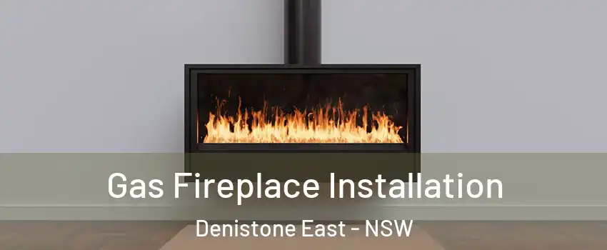 Gas Fireplace Installation Denistone East - NSW