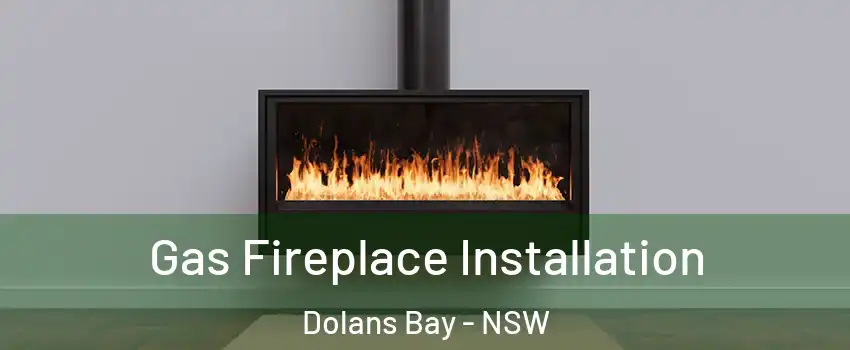Gas Fireplace Installation Dolans Bay - NSW