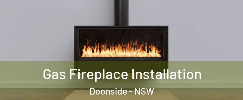 Gas Fireplace Installation Doonside - NSW