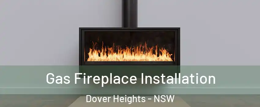 Gas Fireplace Installation Dover Heights - NSW