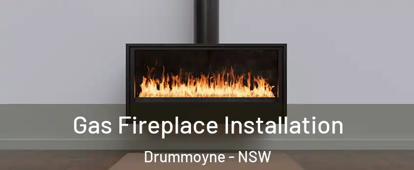 Gas Fireplace Installation Drummoyne - NSW