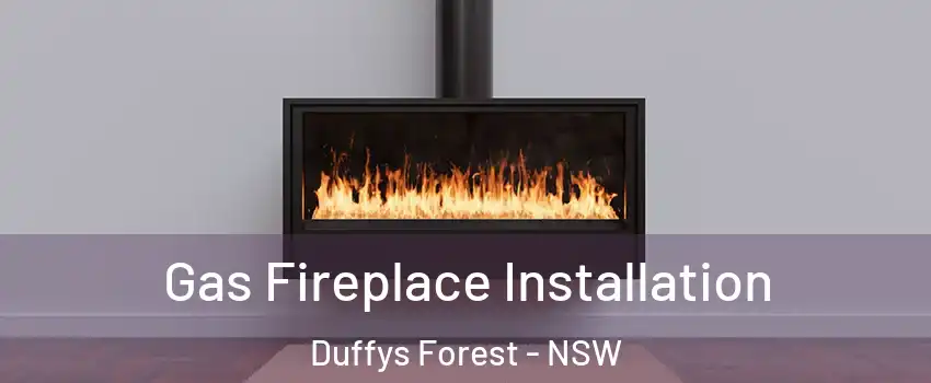Gas Fireplace Installation Duffys Forest - NSW