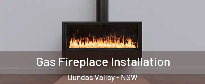 Gas Fireplace Installation Dundas Valley - NSW