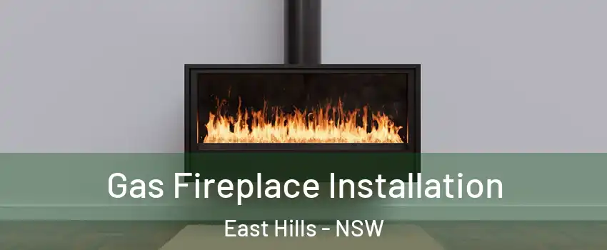 Gas Fireplace Installation East Hills - NSW