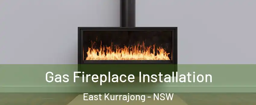 Gas Fireplace Installation East Kurrajong - NSW