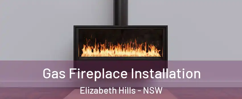 Gas Fireplace Installation Elizabeth Hills - NSW