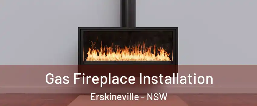 Gas Fireplace Installation Erskineville - NSW