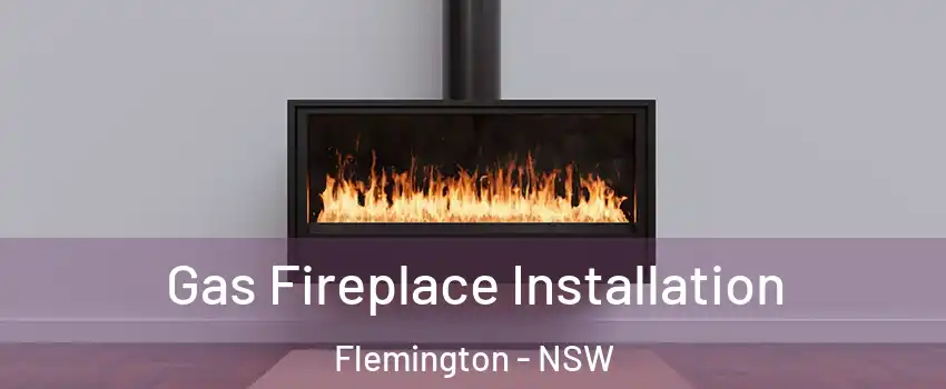 Gas Fireplace Installation Flemington - NSW