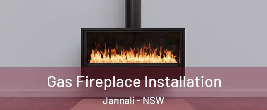 Gas Fireplace Installation Jannali - NSW