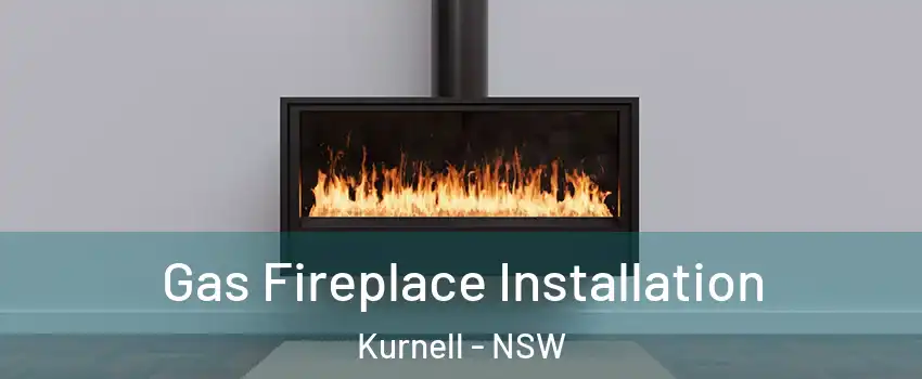 Gas Fireplace Installation Kurnell - NSW
