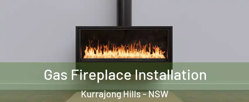 Gas Fireplace Installation Kurrajong Hills - NSW