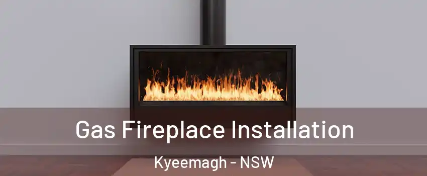 Gas Fireplace Installation Kyeemagh - NSW