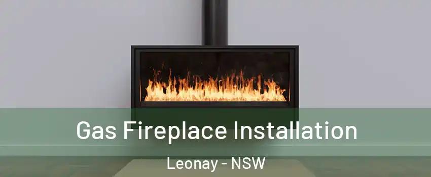 Gas Fireplace Installation Leonay - NSW