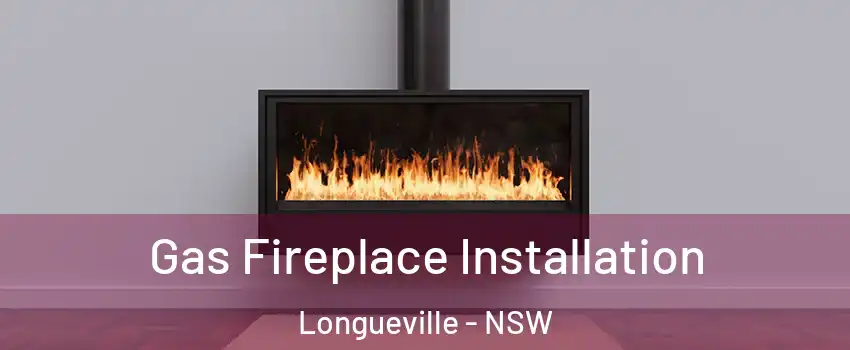 Gas Fireplace Installation Longueville - NSW