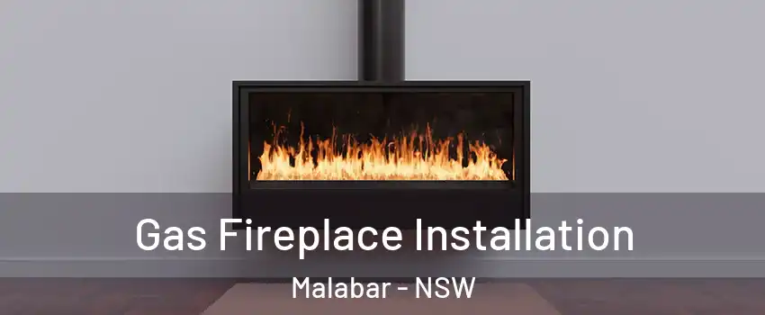 Gas Fireplace Installation Malabar - NSW