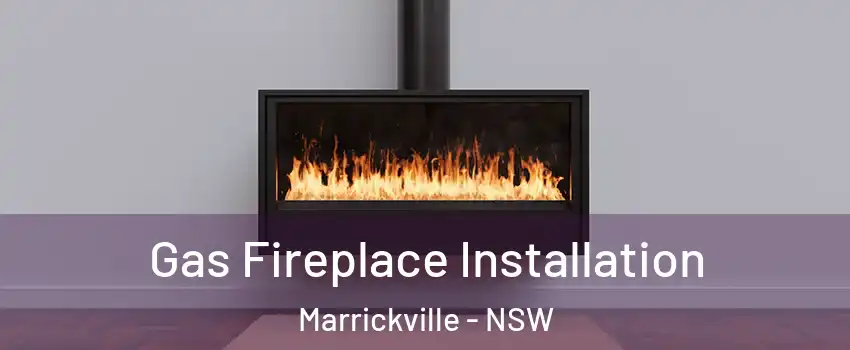 Gas Fireplace Installation Marrickville - NSW