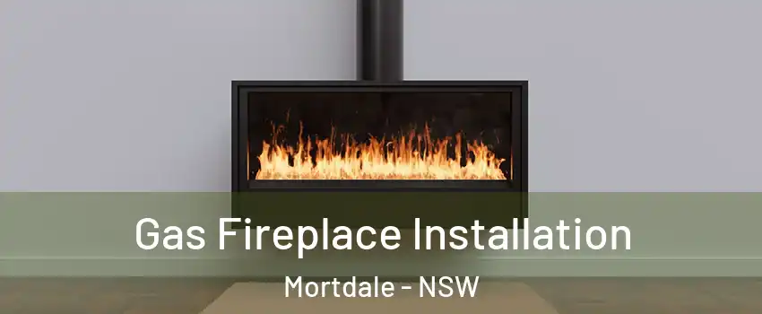 Gas Fireplace Installation Mortdale - NSW