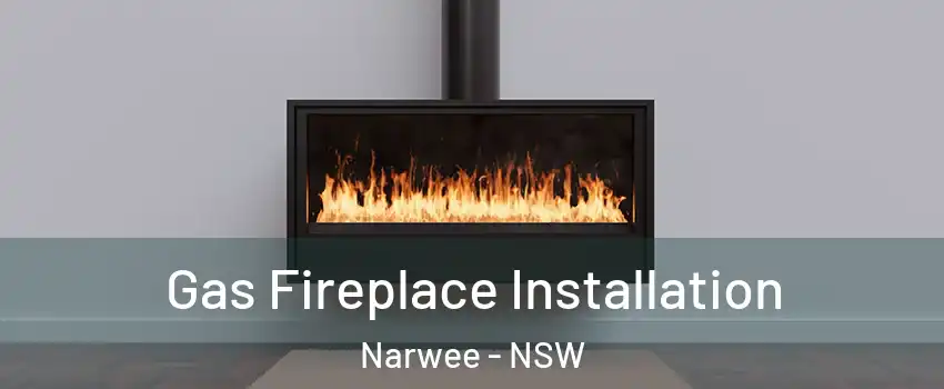 Gas Fireplace Installation Narwee - NSW