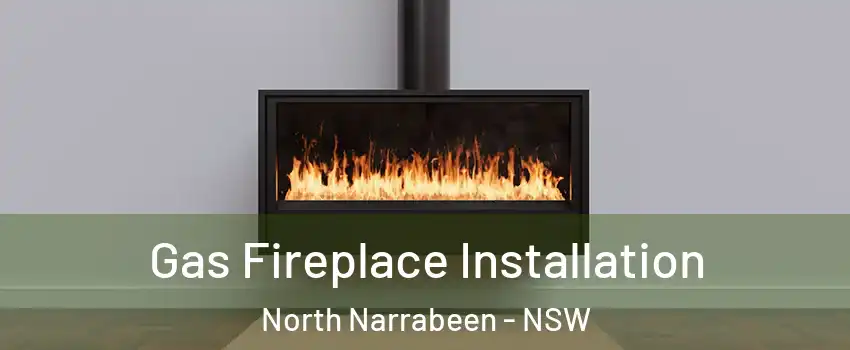 Gas Fireplace Installation North Narrabeen - NSW