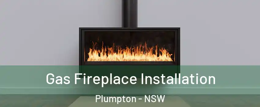 Gas Fireplace Installation Plumpton - NSW