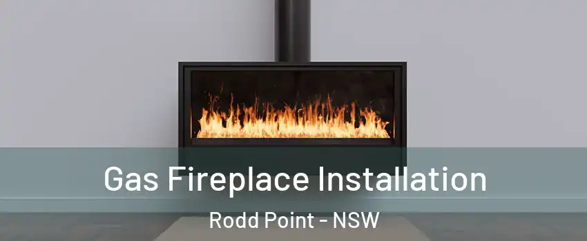 Gas Fireplace Installation Rodd Point - NSW