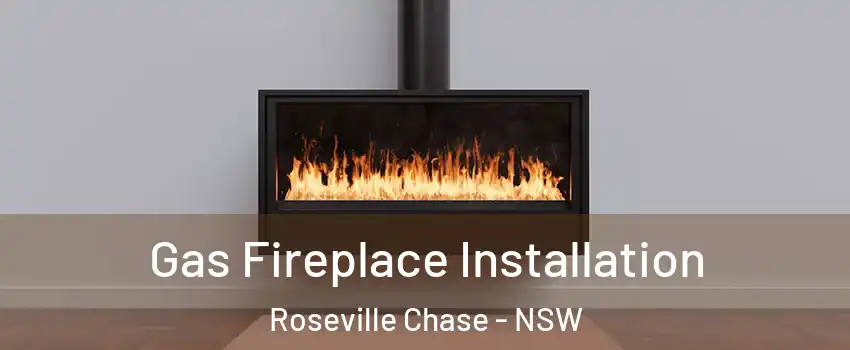 Gas Fireplace Installation Roseville Chase - NSW