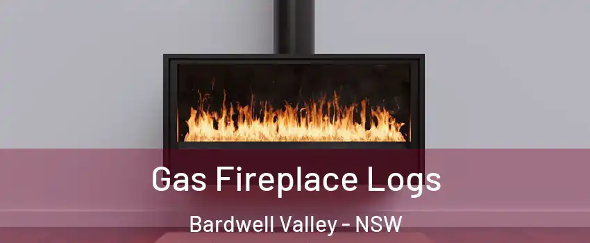 Gas Fireplace Logs Bardwell Valley - NSW