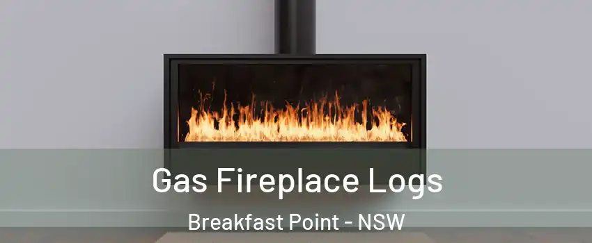 Gas Fireplace Logs Breakfast Point - NSW