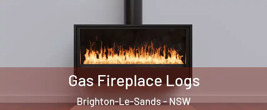 Gas Fireplace Logs Brighton-Le-Sands - NSW
